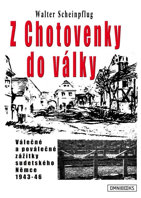 Z Chotovenky do války -  Walter Scheinpflug