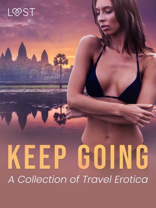 Keep Going: A Collection of Travel Erotica -  Vanessa Salt