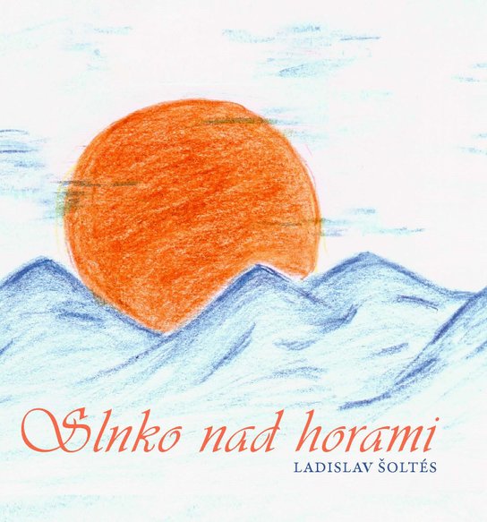 Slnko nad horami -  Ladislav Šoltés