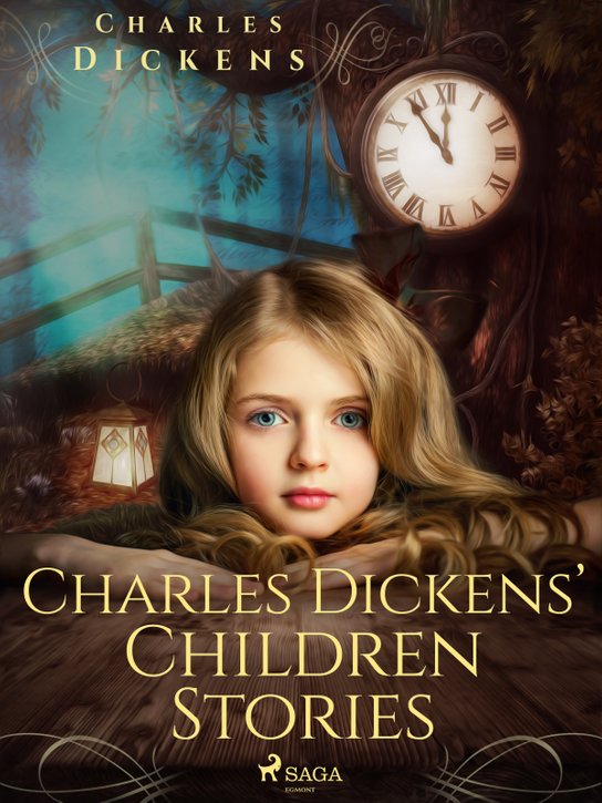 Charles Dickens’ Children Stories -  Charles Dickens