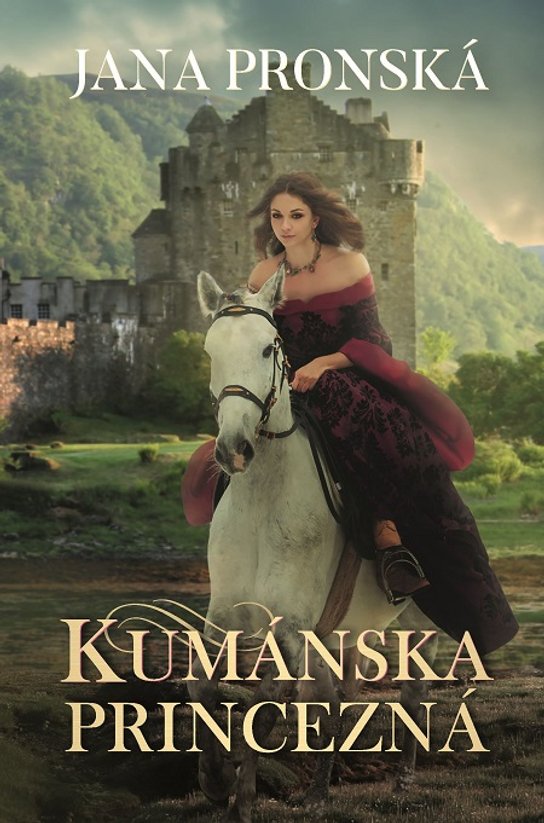 Kumánska princezná -  Jana Pronská