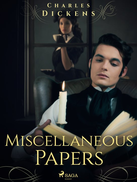 Miscellaneous Papers -  Charles Dickens
