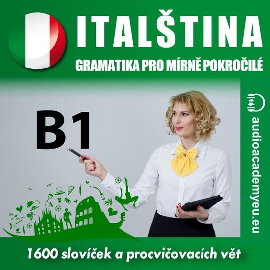 Italština - gramatika pro mírně a středně pokročilé B1 -  audioacaemyeu