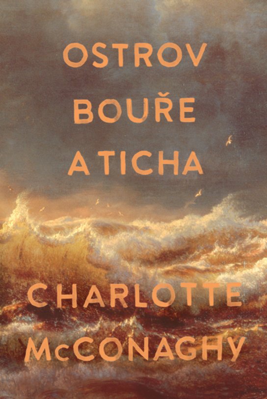 Ostrov bouře a ticha -  Charlotte McConaghy
