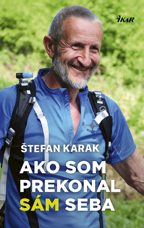 Ako som prekonal sám seba -  Štefan Karak