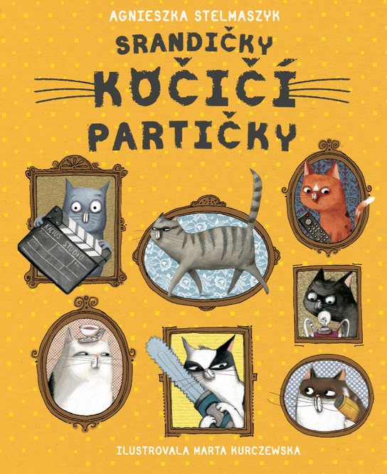 Srandičky kočičí partičky -  Agnieszka Stelmaszyk