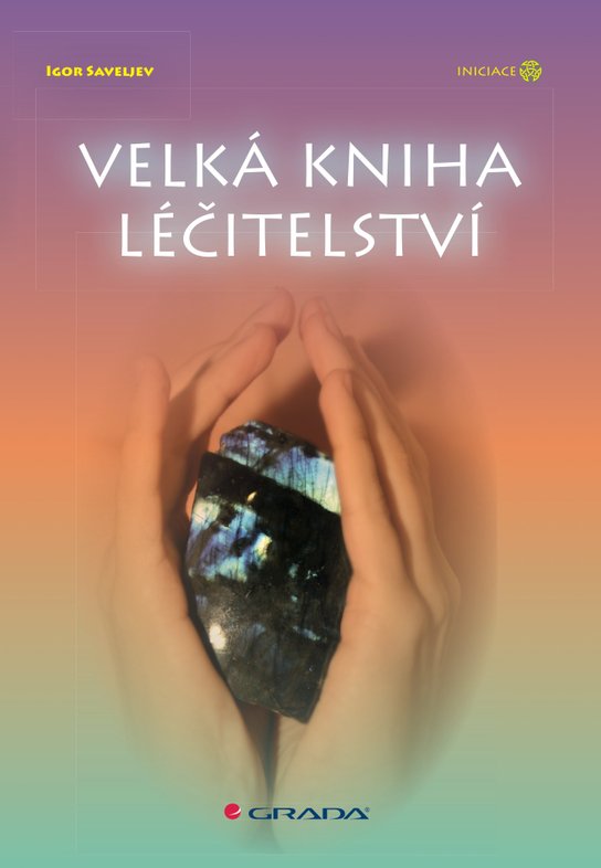 Velká kniha léčitelství -  Igor Saveljev