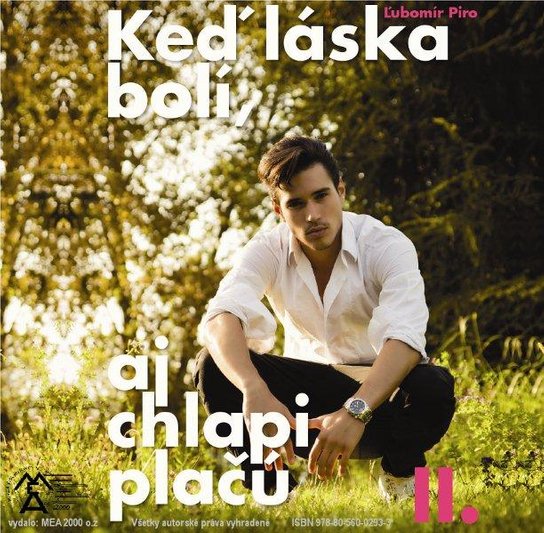 Keď láska bolí, aj chlapi plačú II. -  Ľubomír Piro