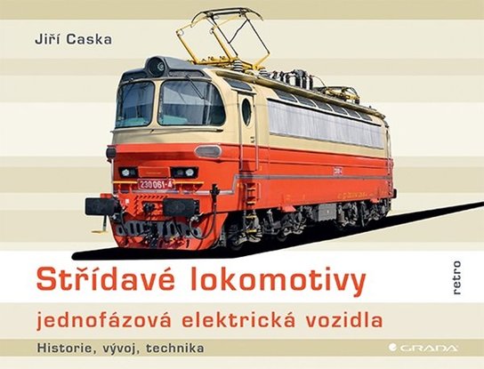 Střídavé lokomotivy - jednofázová elektrická vozidla -  Jiří Caska