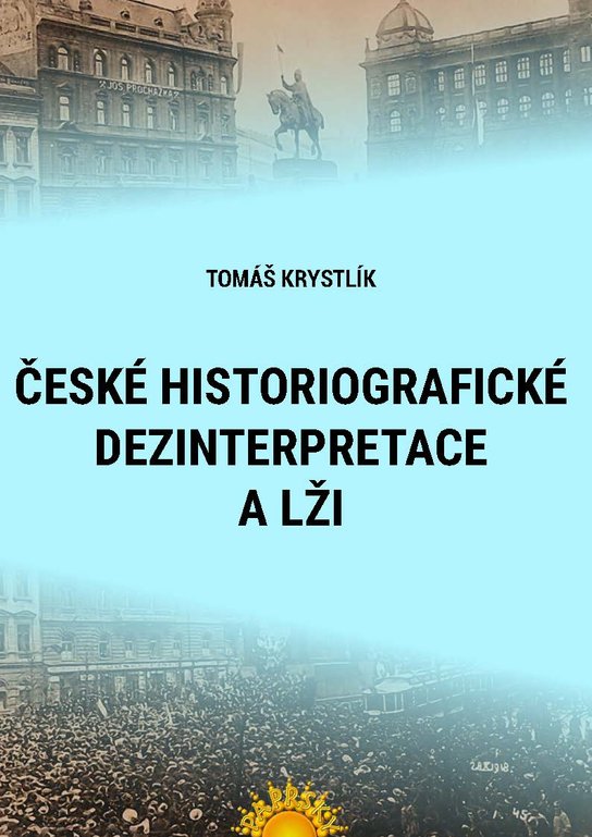 České historiografické dezinterpretace a lži -  Tomáš Krystlík