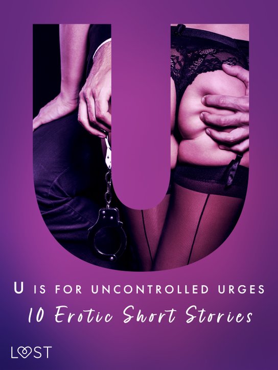 U is for Uncontrolled Urges - 10 Erotic Short Stories -  Christina Tempest