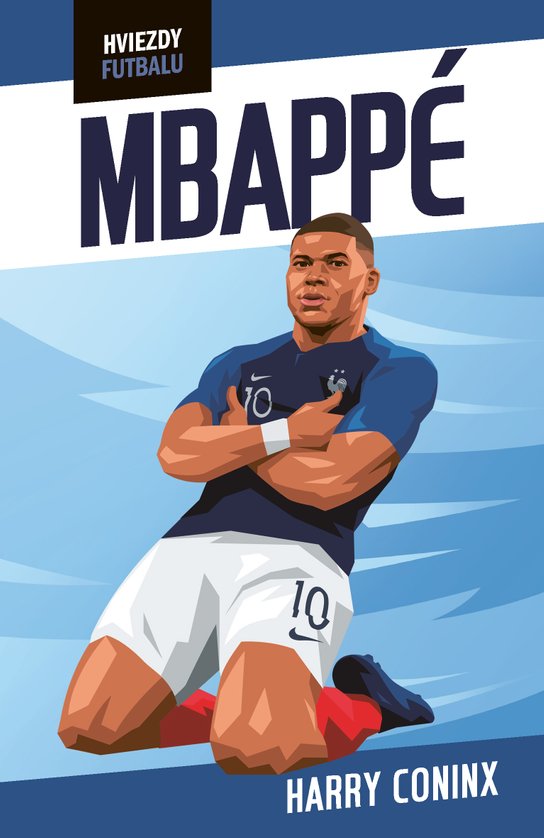 Hviezdy futbalu: Mbappé -  Harry Coninx