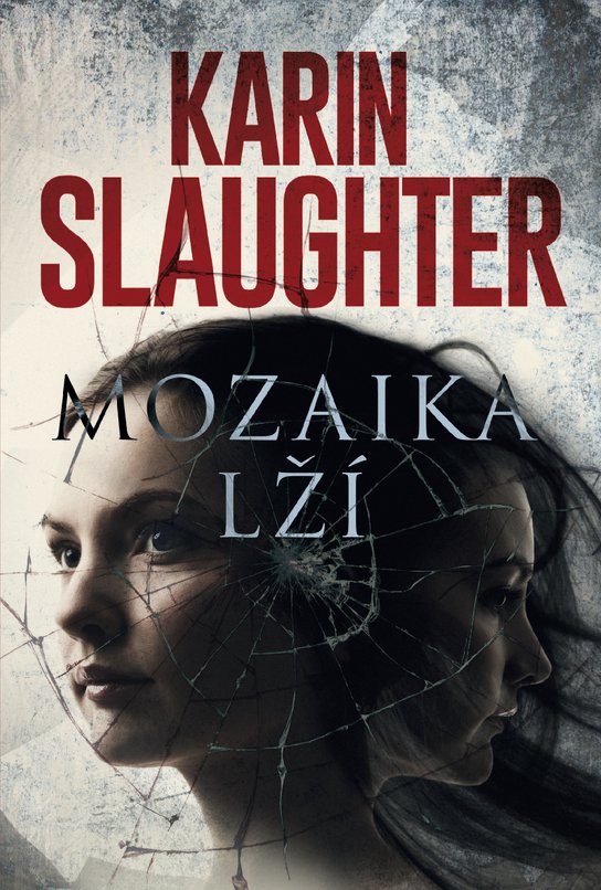 Mozaika lží -  Karen Slaughter