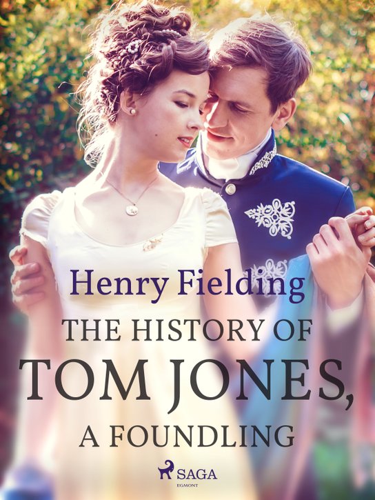 The History of Tom Jones, A Foundling -  Henry Fielding