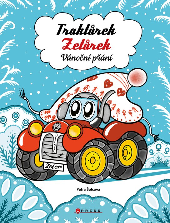 Traktůrek Zetůrek: Vánoční přání -  Petra Šolcová