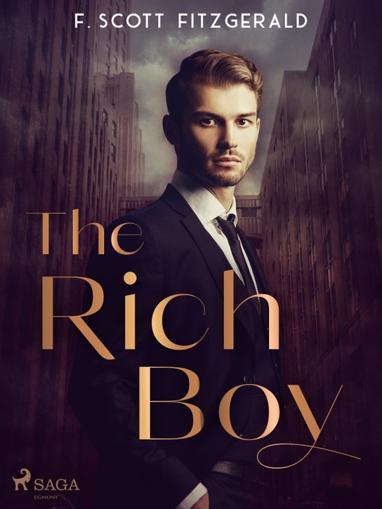 The Rich Boy -  F. Scott Fitzgerald