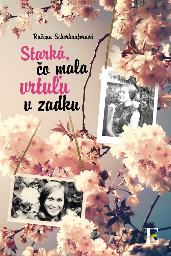 Starká, čo mala vrtuľu v zadku -  Ružena Scherhauferová