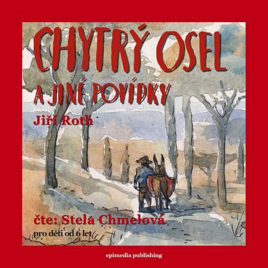 Chytrý osel a jiné povídky -  Jiří Roth