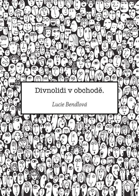 Divnolidi v obchodě - Lucie Bendlová
