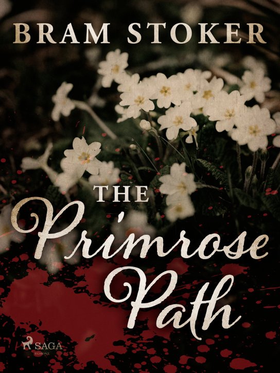 The Primrose Path -  Bram Stoker