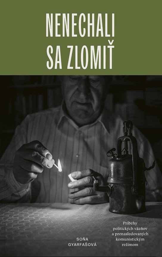 Nenechali sa zlomiť -  Soňa Gyarfašová