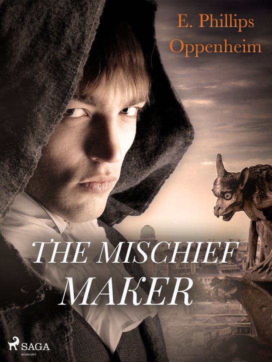The Mischief-Maker -  Edward Phillips Oppenheim