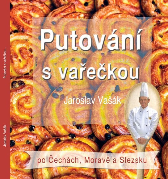 Putování s vařečkou po Čechách, Moravě a Slezsku - Jaroslav Vašák - Kniha