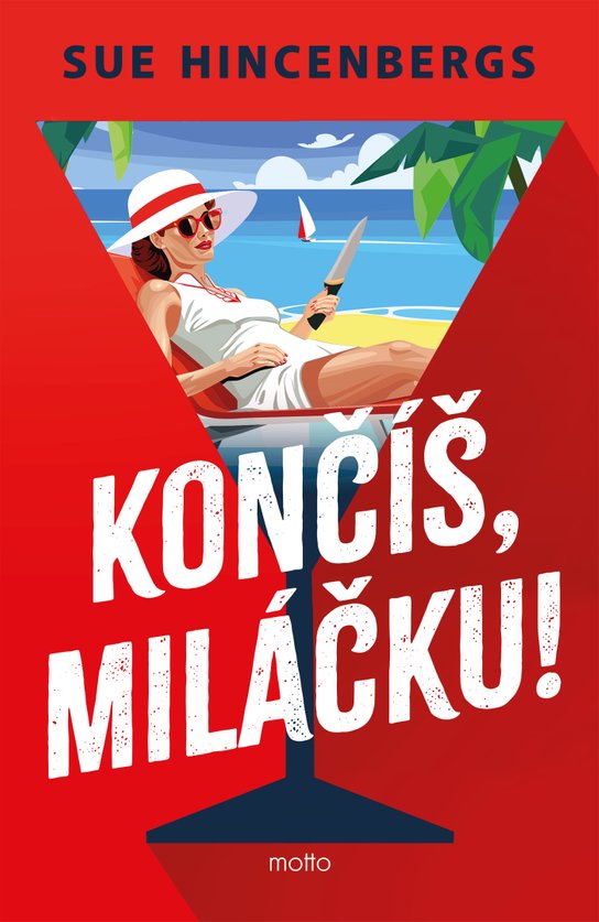 Končíš, miláčku! -  Sue Hincenbergs