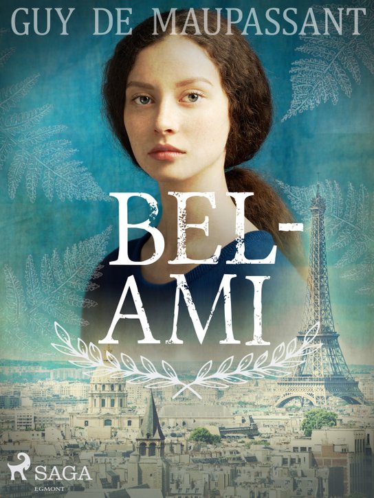 Bel-Ami -  Guy de Maupassant