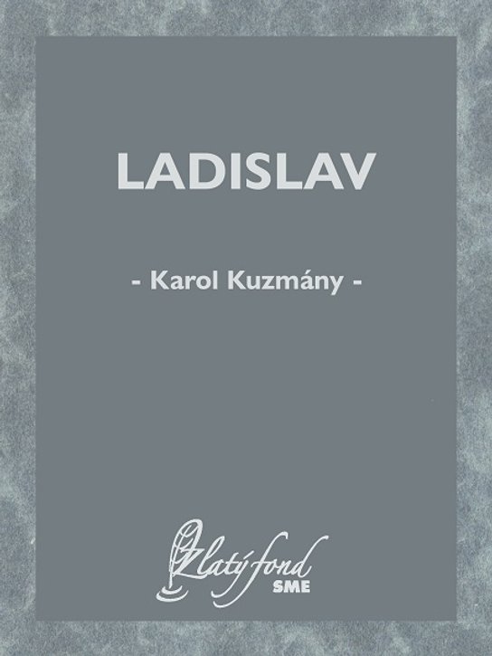 Ladislav -  Karol Kuzmány