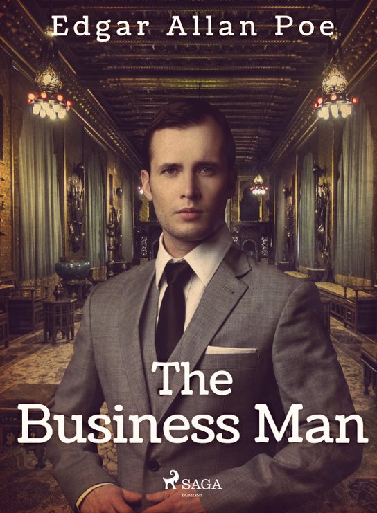 The Business Man -  Edgar Allan Poe