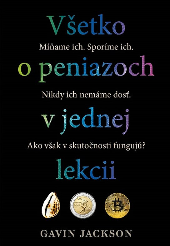 Všetko o peniazoch v jednej lekcii -  Gavin Jackson