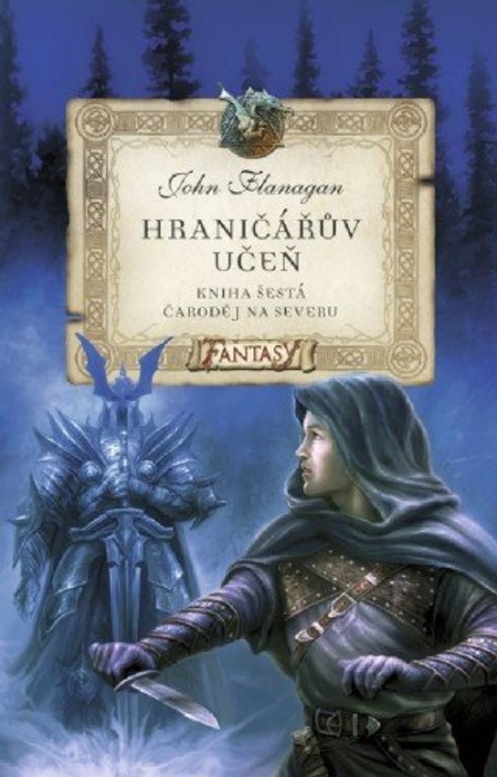 Hraničářův učeň 6 - Čaroděj na severu -  John Flanagan