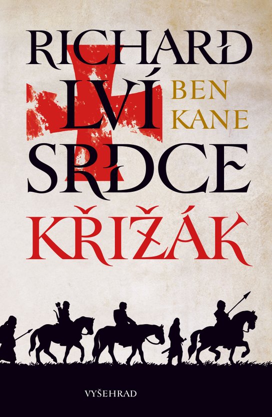 Richard Lví srdce: Křižák -  Ben Kane