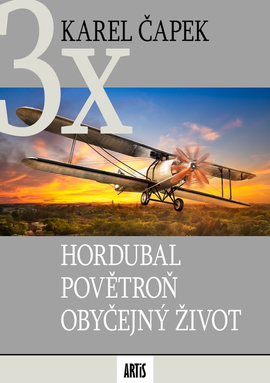 Hordubal, Povětroň, Obyčejný život - Karel Čapek