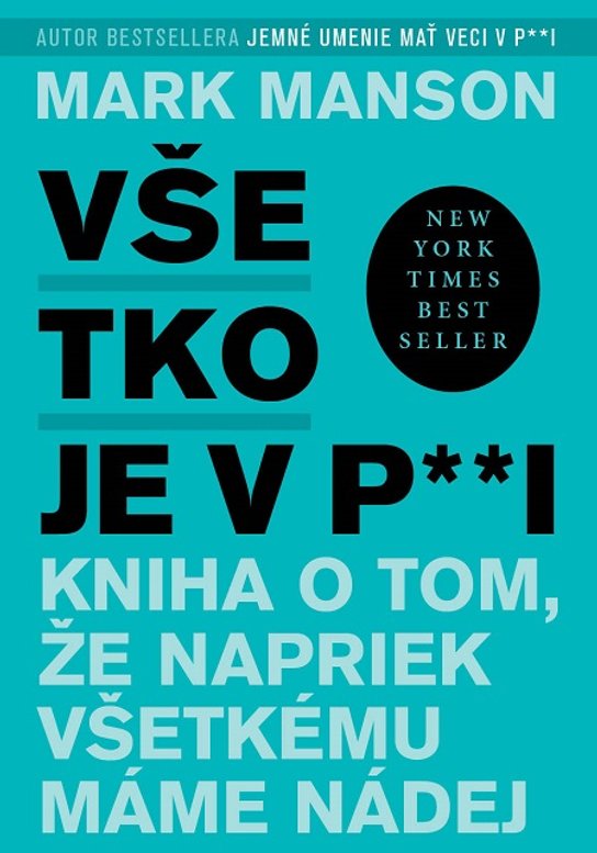 Všetko je v p**i -  Mark Manson