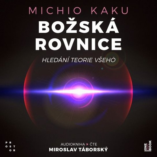 Božská rovnice: Hledání teorie všeho -  Michio Kaku