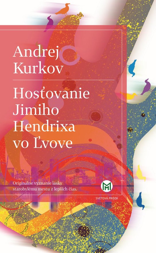 Hosťovanie Jimiho Hendrixa vo Ľvove -  Andrey Kurkov