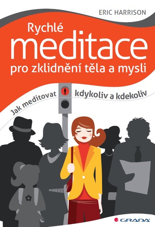 Rychlé meditace pro zklidnění těla a mysli -  Eric Harrison