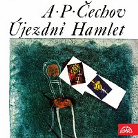 Újezdní Hamlet -  Anton Pavlovič Čechov