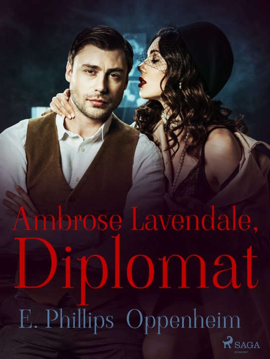 Ambrose Lavendale, Diplomat -  Edward Phillips Oppenheim