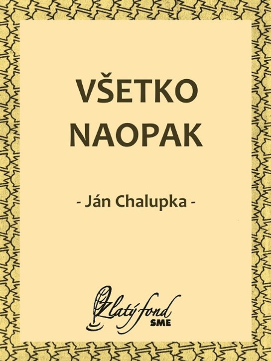 Všetko naopak -  Ján Chalupka