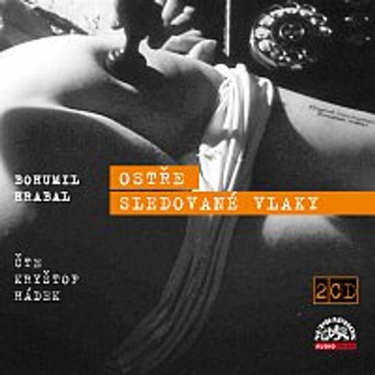 Ostře sledované vlaky -  Bohumil Hrabal