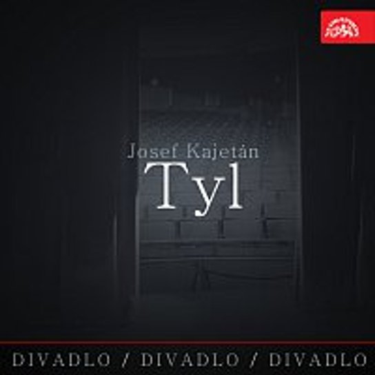 Divadlo, divadlo, divadlo / Josef Kajetán Tyl -  Josef Kajetán Tyl