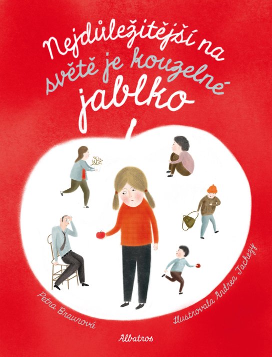 Nejdůležitější na světě je kouzelné jablko -  Petra Braunová
