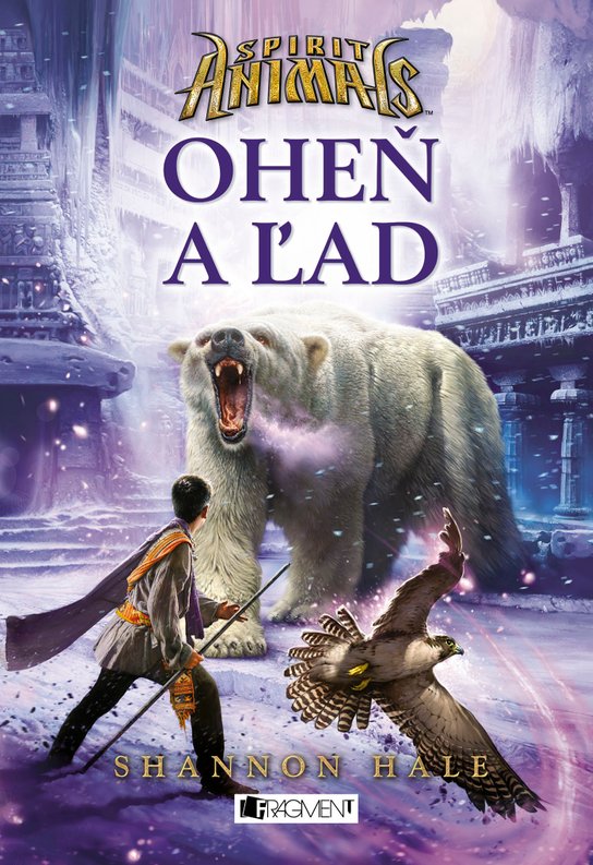 Spirit animals 4 – Oheň a ľad -  Shannon Haleová