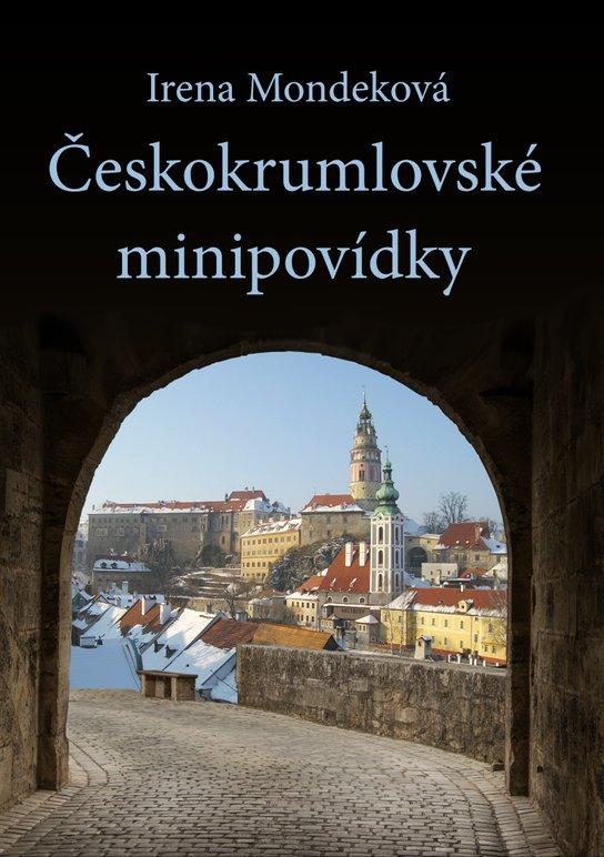 Českokrumlovské minipovídky - Irena Mondeková