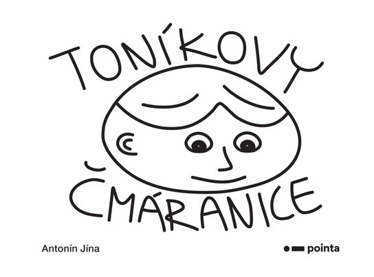Toníkovy čmáranice -  Antonín Jína