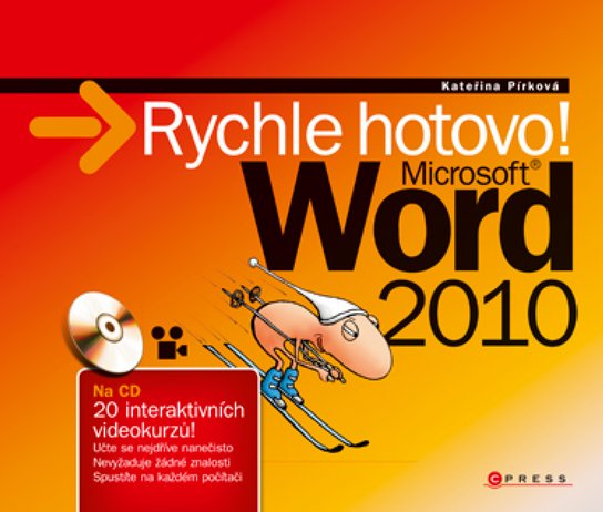 Microsoft Word 2010: Rychle hotovo -  Kateřina Pírková