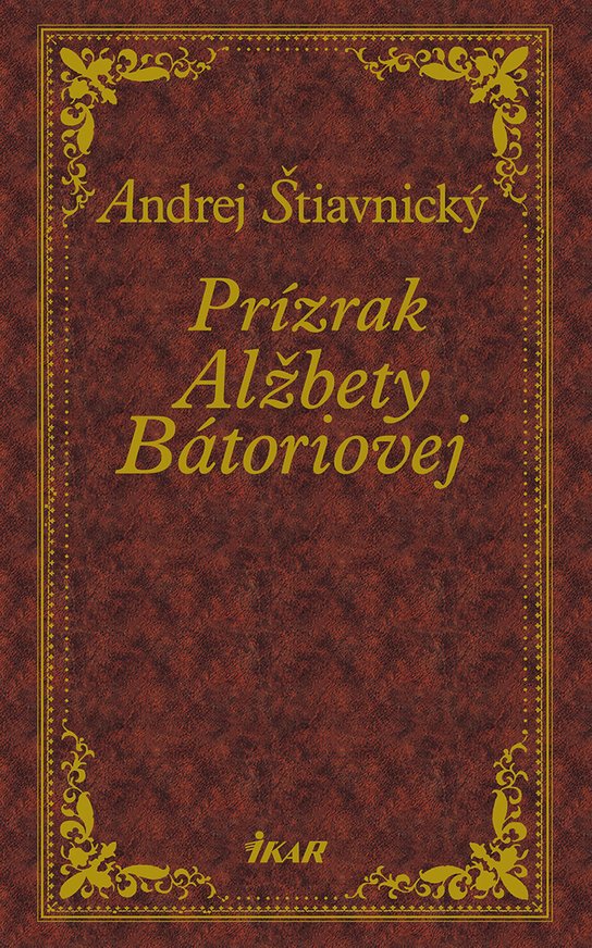 Prízrak Alžbety Bátoriovej -  Andrej Štiavnický